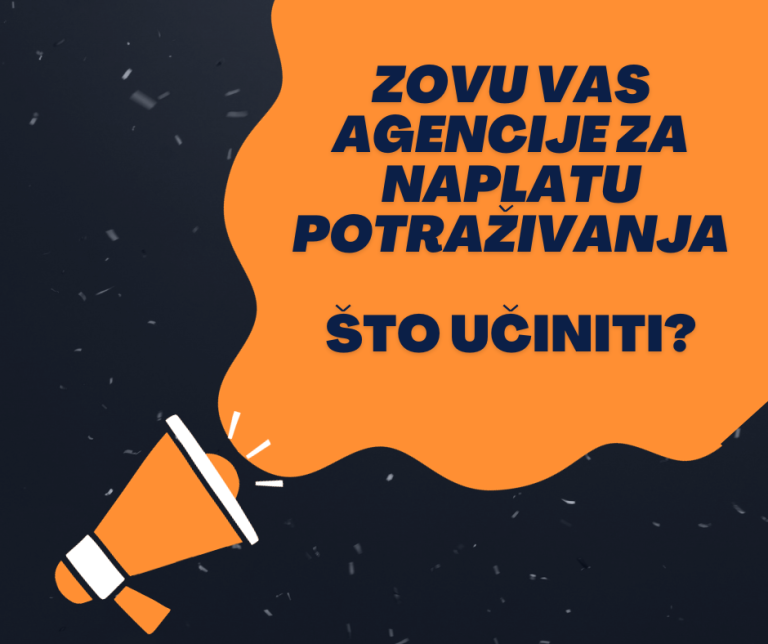 ZOVU VAS AGENCIJE ZA NAPLATU POTRAŽIVANJA, ŠTO UČINITI?